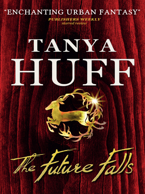 Title details for The Future Falls by Tanya Huff - Wait list